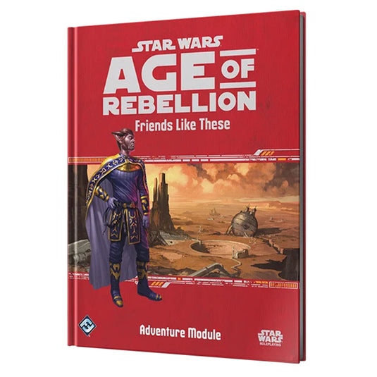Star Wars: Age of Rebellion - Friends Like These - Front of book with title in white on red background. Cover features art of Star Wars character next to desert landscape. 